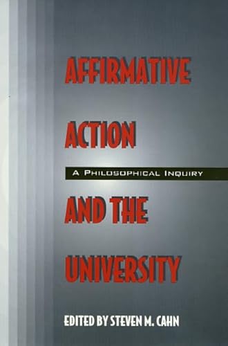 Affirmative Action and the University: A Philosophical Inquiry (9781566393997) by Cahn, Steven