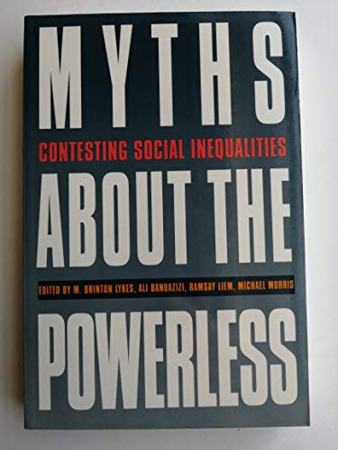 Stock image for Myths about the Powerless: Contesting Social Inequalities for sale by More Than Words