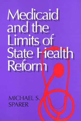 Beispielbild fr Medicaid And The Limits of State Health Reform zum Verkauf von Ergodebooks
