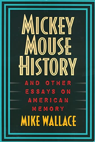 9781566394451: Mickey Mouse History and Other Essays on American Memory (Critical Perspectives On The P)