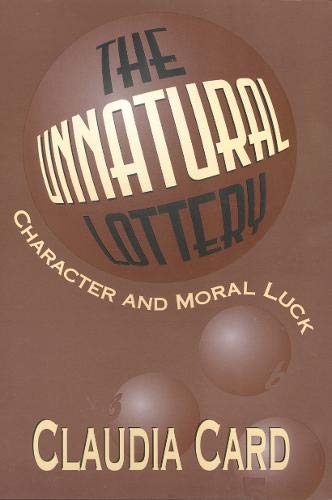 Stock image for The Unnatural Lottery: Character and Moral Luck for sale by ThriftBooks-Atlanta