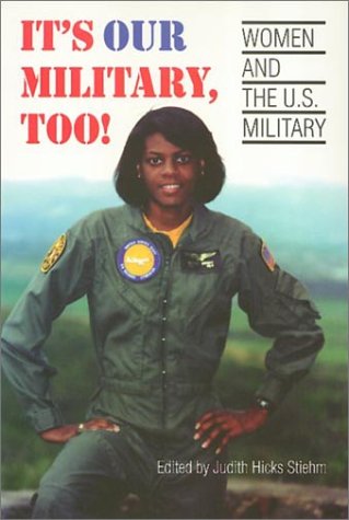 9781566394550: It's Our Military, Too!: Women and the U.S. Military