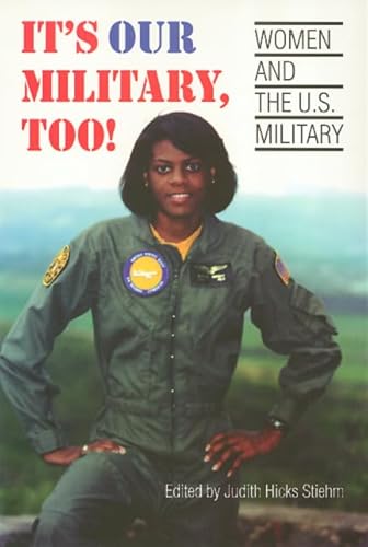 Stock image for It's Our Military Too: Women and the U.S Military (Women In The Political Economy) for sale by Wonder Book