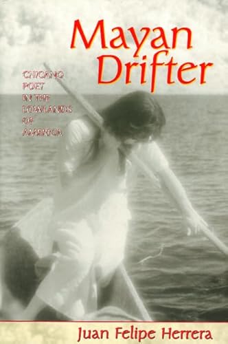 9781566394826: Mayan Drifter: Chicano Poet in the Lowlands of America