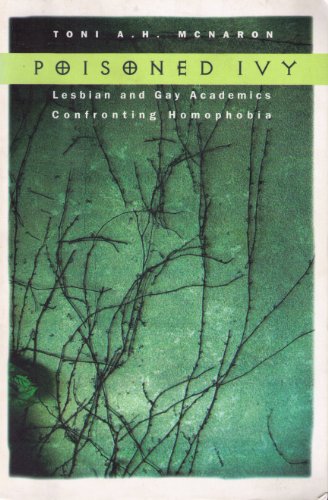 Imagen de archivo de Poisoned Ivy: Lesbian and Gay Academics Confronting Homophobia a la venta por ThriftBooks-Dallas