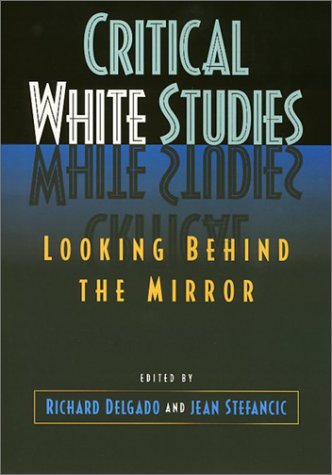 9781566395311: Critical White Studies: Looking Behind the Mirror