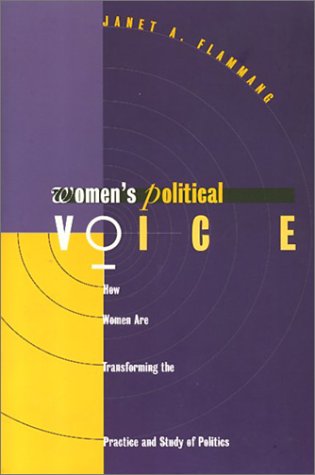Beispielbild fr Women's Political Voice : How Women Are Transforming the Practice and Study of Politics zum Verkauf von Better World Books