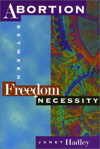 Imagen de archivo de Abortion: Between Freedom and Necessity a la venta por Conover Books