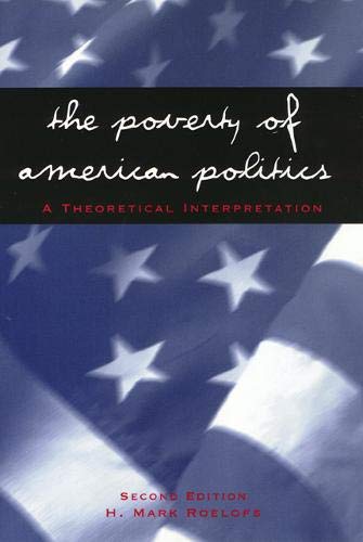 Imagen de archivo de The Poverty of American Politics: A Theoretical Interpretation a la venta por The Yard Sale Store
