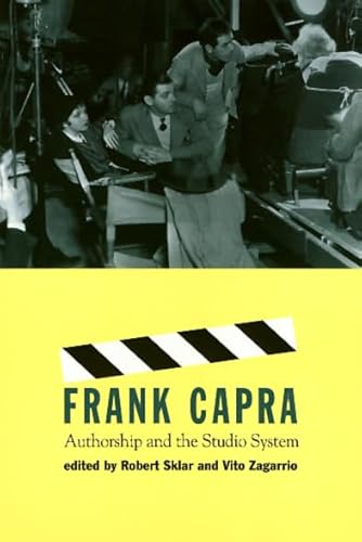Frank Capra: Authorship and the Studio System (Culture And The Moving Image) (9781566396080) by Sklar, Robert
