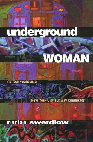 9781566396103: Underground Woman: My Four Years as a New York City Subway Conductor (Labor And Social Change)
