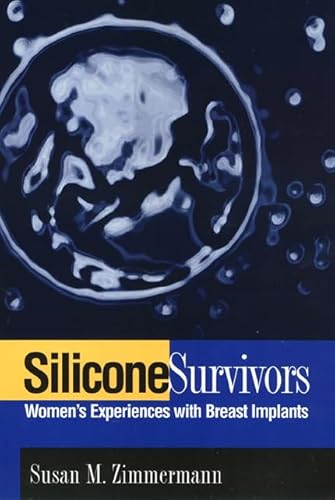 Imagen de archivo de Silicone Survivors : Women's Experiences with Breast Implants a la venta por Murphy-Brookfield Books