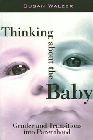 9781566396301: Thinking About the Baby: Gender and Transitions into Parenthood