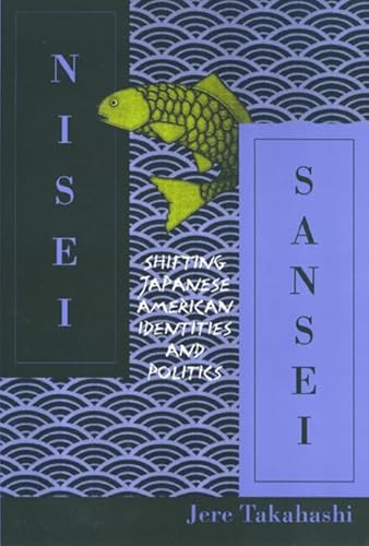 Stock image for Nisei/Sansei : Shifting Japanese American Identities and Politics : (Asian American History ) for sale by Asano Bookshop