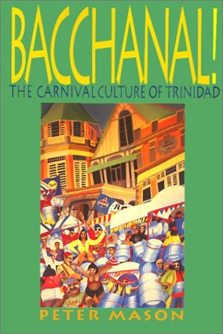 9781566396639: Bacchanal: The Carnival Culture of Trinidad