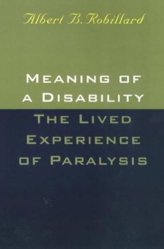 Stock image for Meaning of a Disability: the Lived Experience of Paralysis for sale by Better World Books