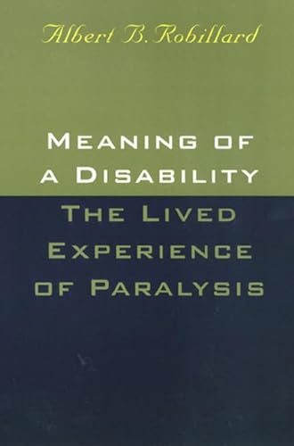 9781566396769: Meaning Of A Disability: The Lived Experience of Paralysis