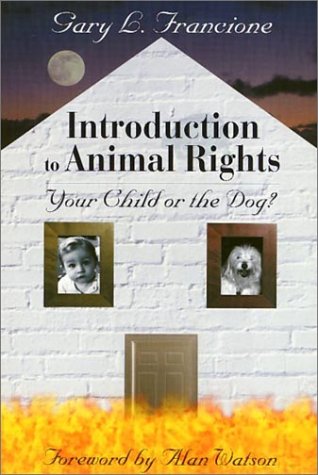 Stock image for Introduction to Animal Rights: Your Child or the Dog? for sale by Your Online Bookstore