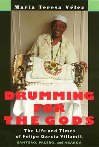 Stock image for Drumming for the Gods: The Life and Times of Felipe Garcia Villamil, Santero, Palero and Abakua (Studies in Latin American and Caribbean Music) for sale by SecondSale