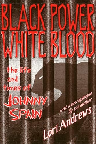 9781566397506: Black Power, White Blood: The Life and Times of Johnny Spain