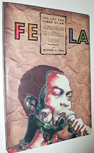 Imagen de archivo de Fela: The Life And Times Of An African Musical Icon a la venta por SecondSale
