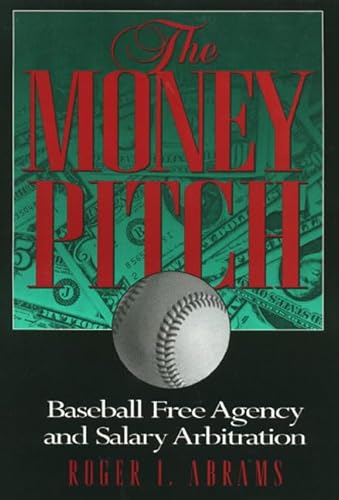 Beispielbild fr The Money Pitch: Baseball Free Agency and Salary Arbitration zum Verkauf von Irish Booksellers