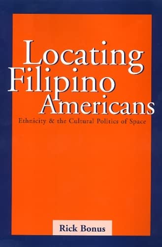 9781566397797: Locating Filipino Americans: Ethnicity and the Cultural Politics of Space