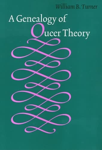 Genealogy Of Queer Theory (American Subjects) (9781566397865) by Turner, William