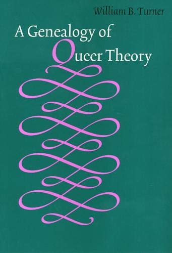 Genealogy Of Queer Theory (American Subjects) (9781566397872) by Turner, William