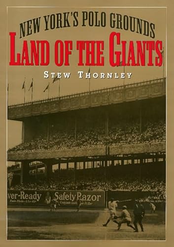 Land of the Giants: New York's Polo Grounds