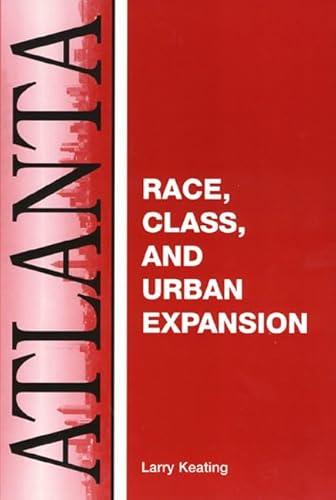 Atlanta: Race, Class And Urban Expansion (Comparitive American Cities)