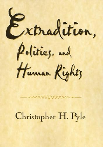 Beispielbild fr Extradition Politics and Human Rights zum Verkauf von Better World Books