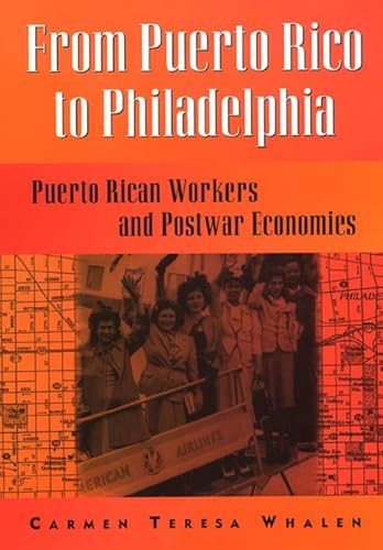 Stock image for From Puerto Rico to Philadelphia: Puerto Rican Workers and Postwar Economies for sale by ThriftBooks-Atlanta