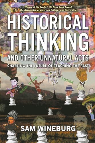 Imagen de archivo de Historical Thinking and Other Unnatural Acts: Charting the Future of Teaching the Past (Critical Perspectives On The Past) a la venta por Red's Corner LLC