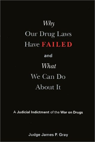 Imagen de archivo de Why Our Drug Laws Have Failed a la venta por Better World Books