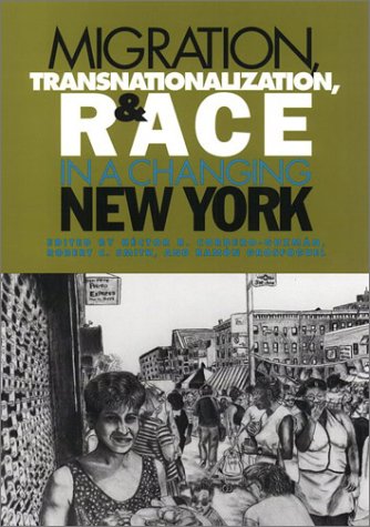 Stock image for Migration, Transnationalization and Race in a Changing New York for sale by Better World Books: West