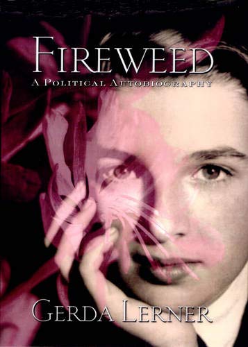 Imagen de archivo de Fireweed: A Political Autobiography (Critical Perspectives On The P) a la venta por SecondSale