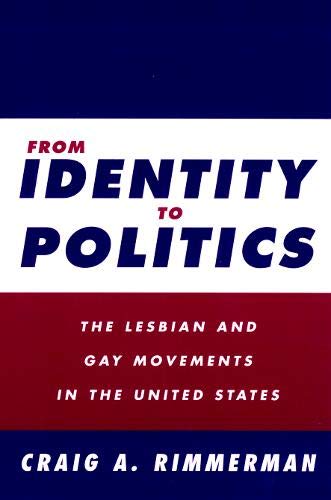 Beispielbild fr From Identity To Politics: Lesbian & Gay Movements In The U.S. (Queer Politics Queer Theories) zum Verkauf von WeBuyBooks