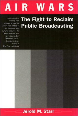 Beispielbild fr Air Wars: The Fight to Reclaim Public Broadcasting zum Verkauf von Wonder Book