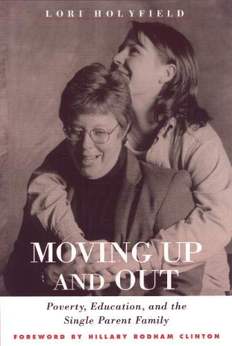 Imagen de archivo de Moving up and Out : Poverty, Education and Single Parent Family a la venta por Better World Books: West