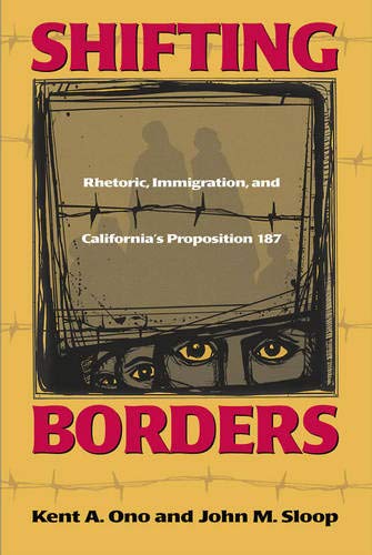 Shifting Borders: Rhetoric, Immigration And Prop 187 (Maping Racisms) - Ono, Kent