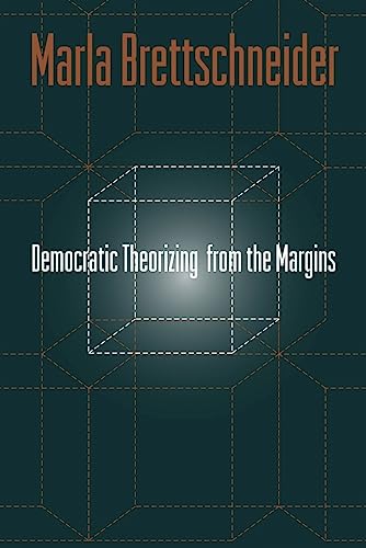 Stock image for Democratic Theorizing From The Margins for sale by Jackson Street Booksellers