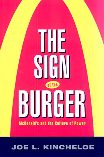 Stock image for The Sign of the Burger : Mcdonald's and the Culture of Power for sale by Better World Books