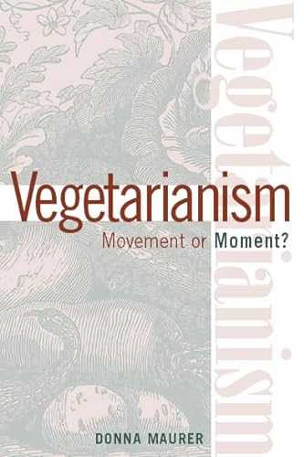 Stock image for Vegetarianism: Movement or Moment : Promoting a Lifestyle for Cult Change for sale by Better World Books