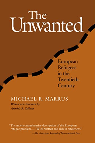 9781566399555: The Unwanted: European Refugees From 1St World War (Politics History & Social Chan)