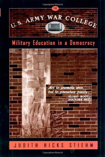9781566399609: U.S. Army War College: Military Education in a Democracy