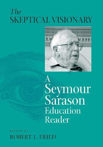Imagen de archivo de The Skeptical Visionary: A Seymour Sarason Education Reader a la venta por ThriftBooks-Dallas