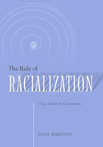 9781566399814: The Rule of Racialization: Class, Identity, Governance