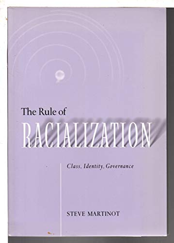 9781566399821: Rule Of Racialization: Class, Identity, Governance (Labor In Crisis)
