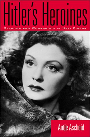 9781566399838: Hitler's Heroines: Stardom and Womanhood in Nazi Cinema (Culture & the Moving Image)